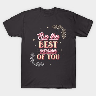 be your best self T-Shirt